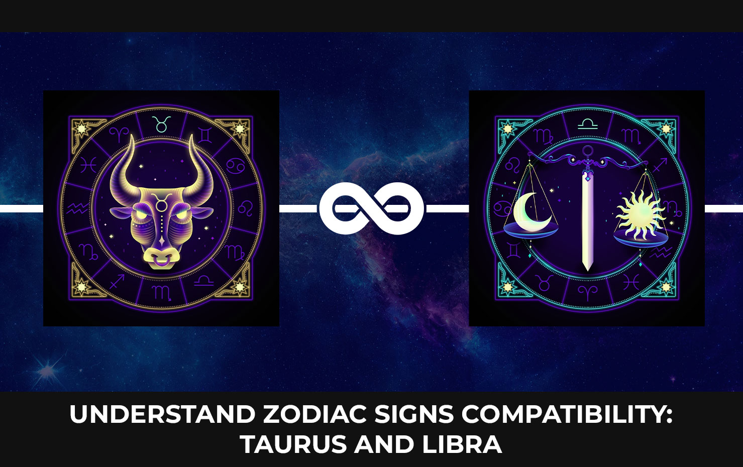 Understand Zodiac Signs Compatibility: Taurus and Libra